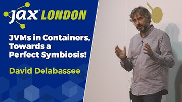 JVMs in Containers, Towards a Perfect Symbiosis! | David Delabassee