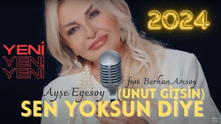 Ayşe Egesoy feat. Berhan Arısoy - Sen Yoksun Diye (Unut Gitsin) Resimi