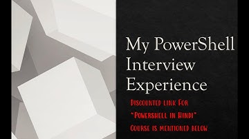 Powershell Interview Experience : Just Enjoy and Share