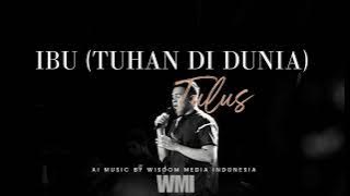Tulus - IBU ( Tuhan di dunia ) official Music by Wisdom Media Indonesia