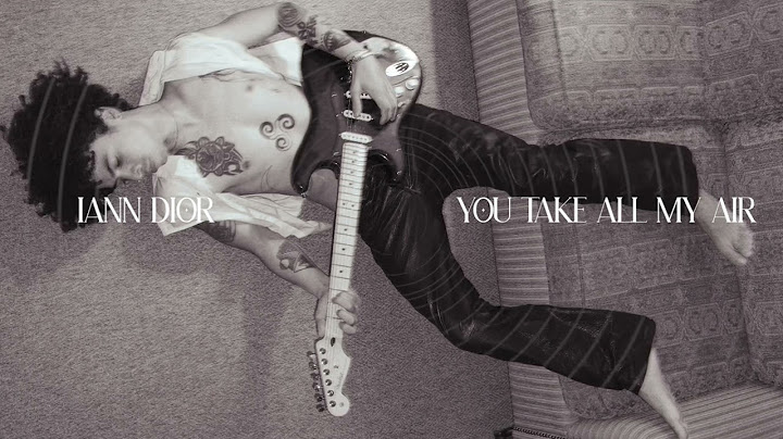 iann dior - YOU TAKE ALL MY AIR
