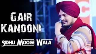 Gair kanooni (sidhu moosewala ) song