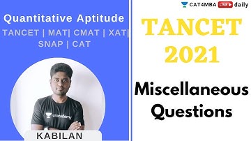 TANCET 2021 | QUANT | Miscellaneous Questions | By Kabilan Sir