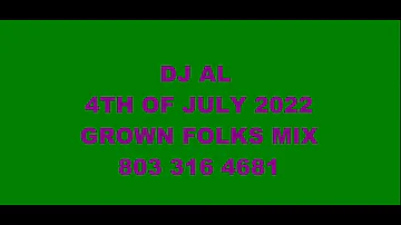 DJ AL JULY 4TH GROWN FOLKS 2022