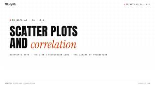 IB Math AA SL 4.4 — Scatter Plots and Correlation