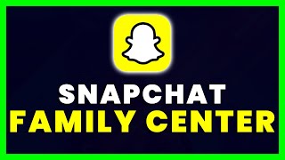What is Snapchat Family Center | How To Use Snapchat Family Center
