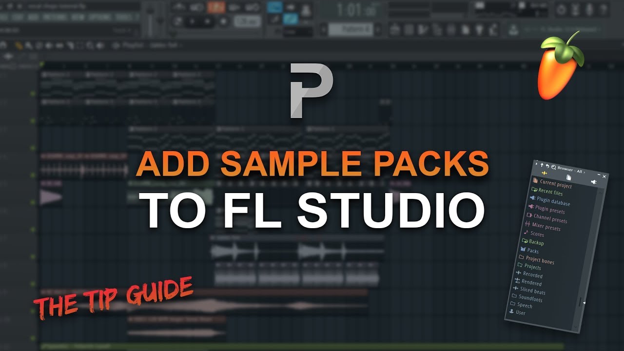 HOW TO: ADD SAMPLE PACKS & SOUNDS TO FL STUDIO [The Tip Guide #3] - FL  Studio tutorial - YouTube