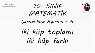 Download 10. SINIF MATEMATİK - ÇARPANLARA AYIRMA 6 - İKİ KÜP TOPLAMI VE FARKI Mp3 and Video 10. SINIF MATEMATİK - ÇARPANLARA AYIRMA 6 - İKİ KÜP TOPLAMI VE FARKI
