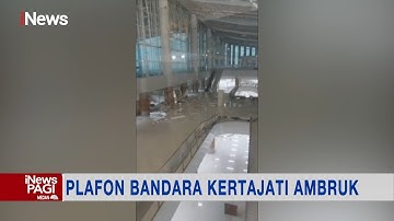 Diterjang Angin Kencang, Plafon Bandara Kertajati Majalengka Ambruk #iNewsPagi 18/12
