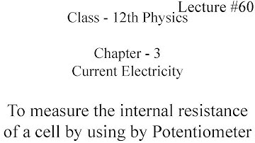 to measure internal resistance of a cell by using potentiometer | current electricity | physics | 12