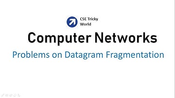 Computer Networks | Problems on IP Datagram Fragmentation| UGC NET| GATE CSE| HSSC PGT CSE