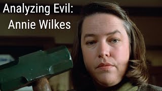 Analyzing Evil: Annie Wilkes From Misery