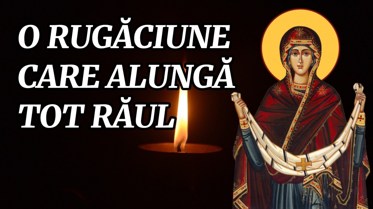 Maica Domnului Rupe Orice Blestem și Îți Redă Liniștea Sufletului 🙏