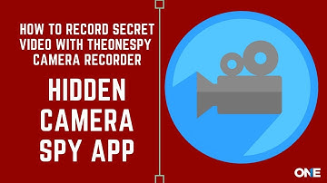 How To Record Secret Video In Android Remotely With TheOneSpy | Video Recorder Camera App