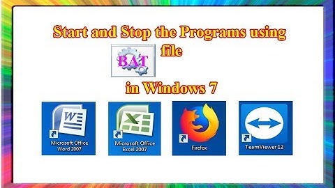 how to start and stop programs using batch file in windows 7