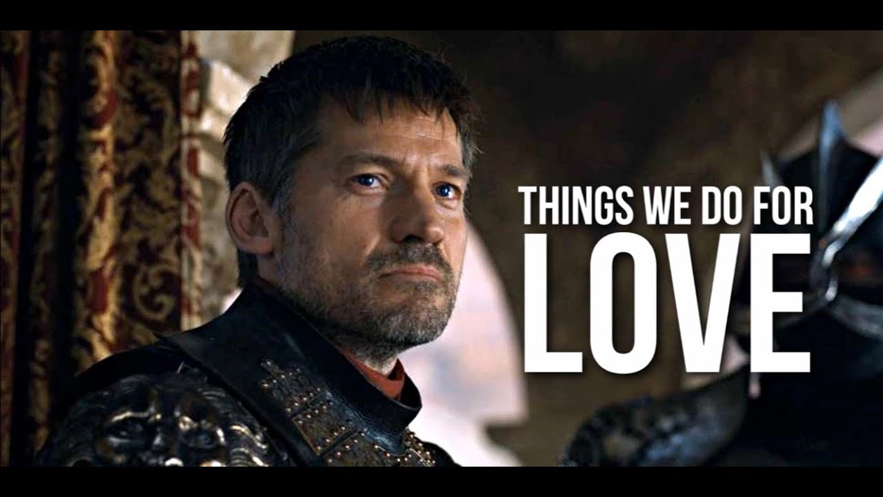 Jaime Lannister - Things We Do For Love [COLLAB] - YouTube