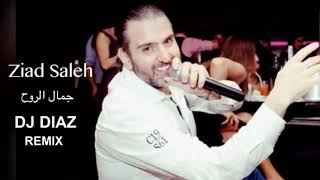 Ziad Saleh  - Jamal El Rouh - DJ DIAZ Live Remix (Preview)