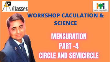 Workshop Calculation and Science (Mensuration,Part-4, Circle and Semicircle)