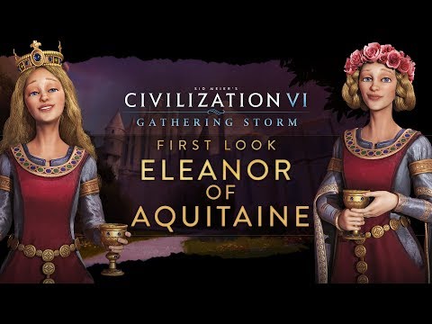 Civilization VI: Gathering Storm - First Look: Eleanor of Aquitaine