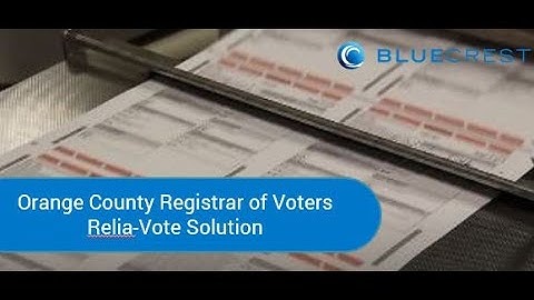BlueCrest Relia-Vote Solution at Orange County, CA