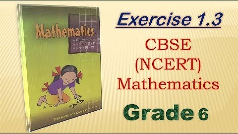 EXERCISE 1.3 | SOLLUTIONS OF MATHEMATICS GRADE 6 EXERCISE 1.3 | NCERT CBSE PORTIONS |