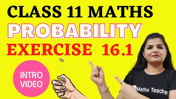 Probability | Exercise 16.1 Introduction | CBSE Maths | Chapter 16 Class 11th Maths