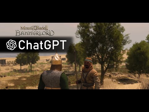 FUTURE of Interactive Roleplaying Games  - Bannerlord and ChatGPT