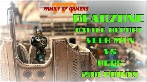 DEADZONE BATREP-VEER-MYN VS REBS 200 POINTS