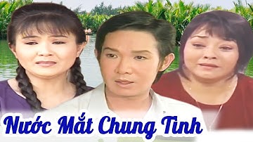 Cải Lương Xã Hội Đặc Biệt - Cải Lương Vũ Linh, Thanh Ngân, Hương Lan Hay Nhất | NƯỚC MẮT CHUNG TÌNH