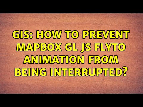 GIS: How to prevent Mapbox GL JS FlyTo animation from being interrupted? -  YouTube