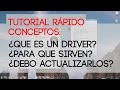 Aprende rapido, que son los drivers, para que sirven y si debemos actualizarlos.