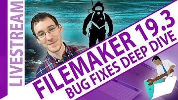Deep Dive on FileMaker 19.3 Bug Fixes