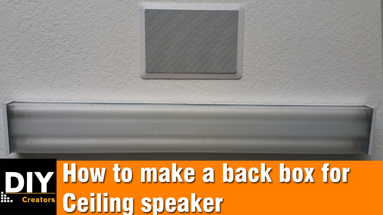 How To Build A Back Box For Ceiling Speakers