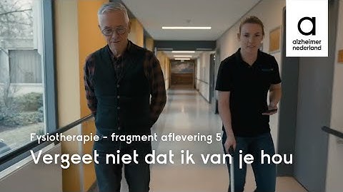 Vergeet niet dat ik van je hou – Fysiotherapie