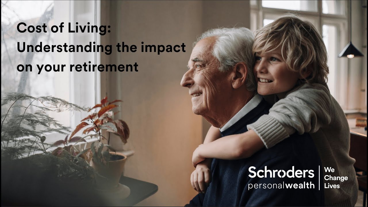 Cost of Living Understanding the impact on your retirement Schroders