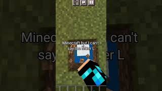 Minecraft but i can't say the letter 