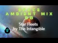 Space ambient mix 58  star fleets by the intangible