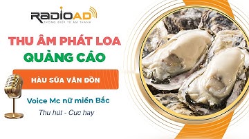 Thu Âm Quảng Cáo | Hàu sữa Vân Đồn | Voice MC nữ miền Bắc | Radio Ad