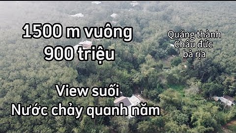 Bán đất view suối 1500 m vuông giá chỉ 900 triệu khu dân cư ở quãng thành châu đức bà rịa vũng tàu