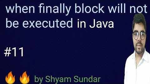 when finally block will not be executed || Shyam Sundar