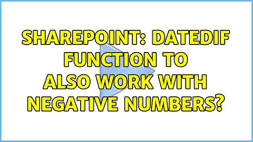 Sharepoint: DATEDIF function to also work with negative numbers?