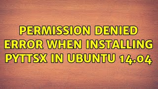 Ubuntu: Permission denied error when installing pyttsx in Ubuntu 14.04