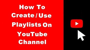 How to Create Playlists on YouTube Channel–Plus Using Them (QUICK GUIDE)