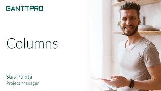 How to work with columns in GanttPRO