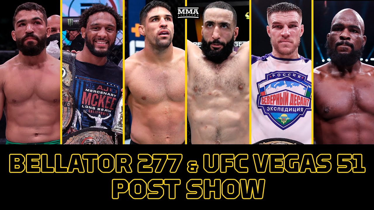 UFC Vegas 51 + Bellator 277 Post-Fight Show Biggest Winners, Losers of a Bizarre MMA Weekend?