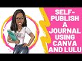 Self Publishing A Hard Cover Journal Using Canva and Lulu