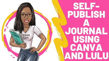 Self Publishing A Hard Cover Journal Using Canva and Lulu