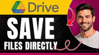 How to Save Files Directly to Google Drive Easily 2026 How to Save Files Directly to Google Drive Easily 2026