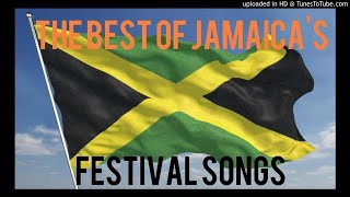 THE BEST OF JAMAICA’S FESTIVAL SONGS