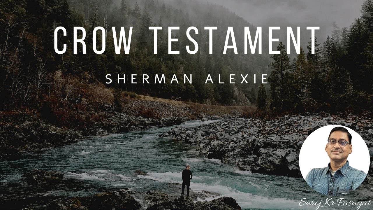 Testament Crow Crow Testament ll Sherman Alexie ll Saroj Kumar Pasayat - YouTube
